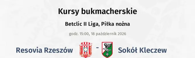 Resovia Rzeszów - Sokół Kleczew kursy bukmacherskie