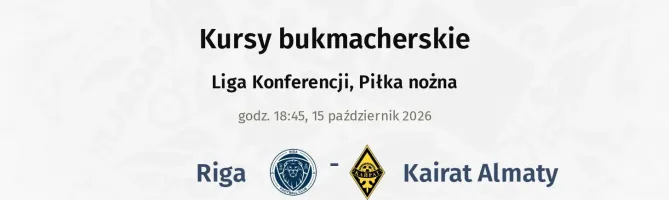Riga - Kairat Almaty kursy bukmacherskie