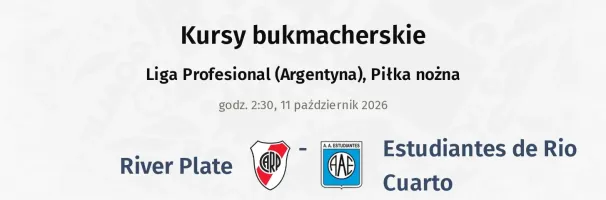 River Plate - Estudiantes de Rio Cuarto kursy bukmacherskie