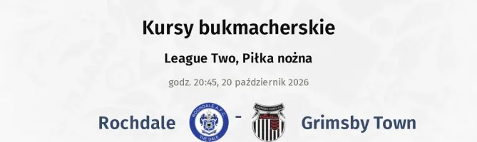 Rochdale - Grimsby Town kursy bukmacherskie