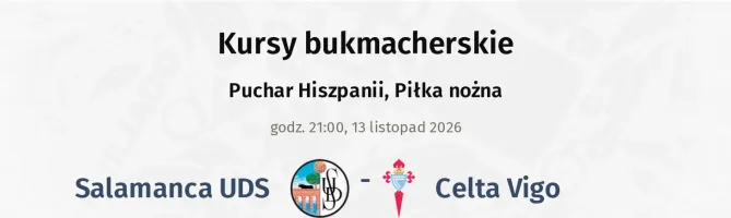 Salamanca UDS - Celta Vigo kursy bukmacherskie
