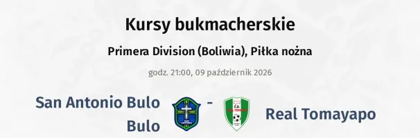 San Antonio Bulo Bulo - Real Tomayapo kursy bukmacherskie