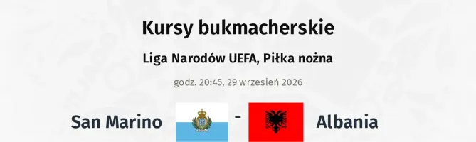 San Marino - Albania kursy bukmacherskie