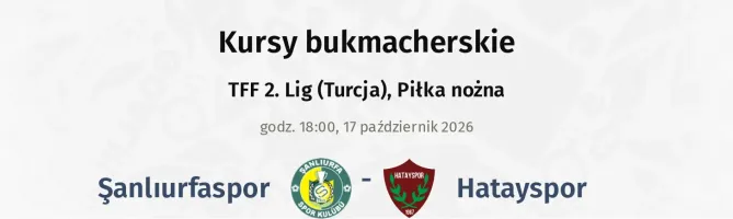 Şanlıurfaspor - Hatayspor kursy bukmacherskie