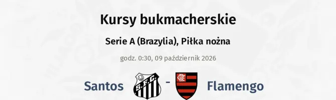 Santos - Flamengo kursy bukmacherskie