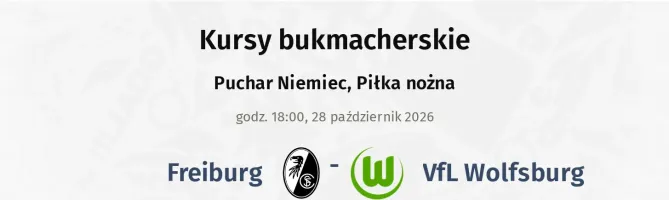 SC Freiburg - VfL Wolfsburg kursy bukmacherskie