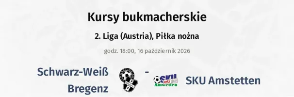 Schwarz-Weiß Bregenz - SKU Amstetten kursy bukmacherskie