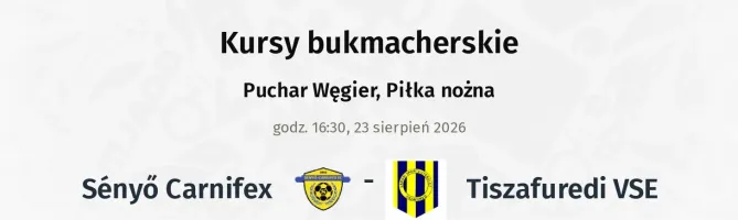 Sényő Carnifex - Tiszafuredi VSE kursy bukmacherskie