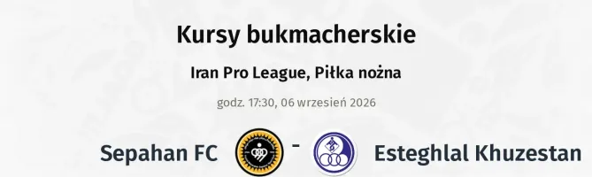 Sepahan FC - Esteghlal Khuzestan kursy bukmacherskie