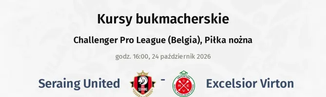 Seraing United - Excelsior Virton kursy bukmacherskie