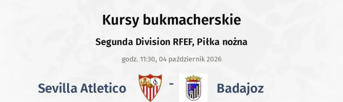 Sevilla Atletico - Badajoz kursy bukmacherskie