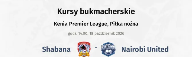 Shabana - Nairobi United kursy bukmacherskie