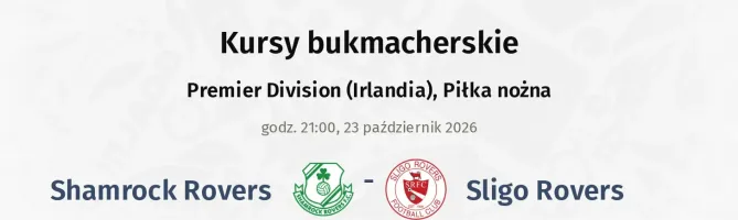 Shamrock Rovers - Sligo Rovers kursy bukmacherskie