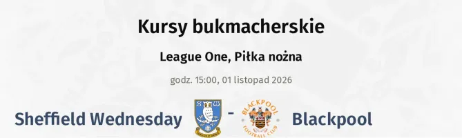 Sheffield Wednesday - Blackpool kursy bukmacherskie