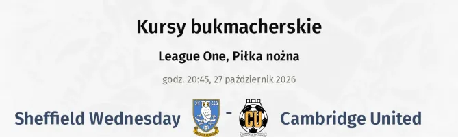 Sheffield Wednesday - Cambridge United kursy bukmacherskie