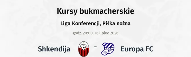 Shkendija - Europa FC kursy bukmacherskie