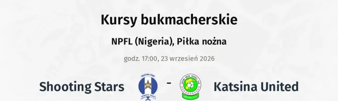 Shooting Stars - Katsina United kursy bukmacherskie