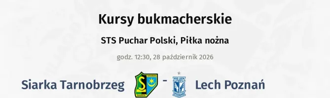 Siarka Tarnobrzeg - Lech Poznań kursy bukmacherskie