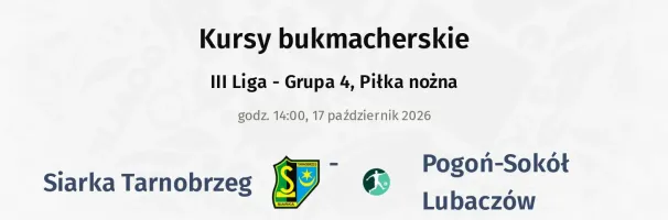 Siarka Tarnobrzeg - Pogoń-Sokół Lubaczów kursy bukmacherskie