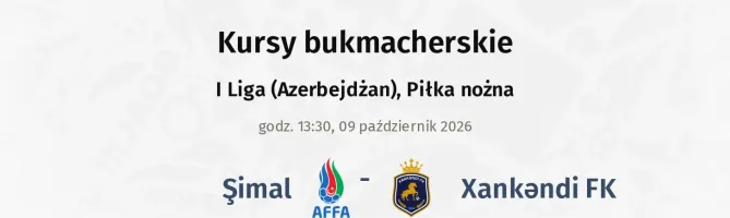 Şimal - Xankəndi FK kursy bukmacherskie