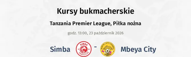 Simba - Mbeya City kursy bukmacherskie