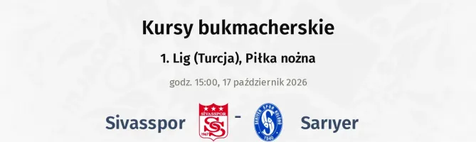 Sivasspor - Sarıyer kursy bukmacherskie