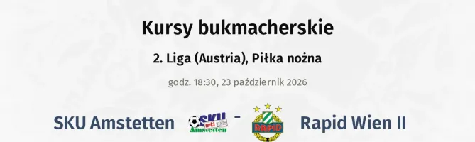 SKU Amstetten - Rapid Wien II kursy bukmacherskie
