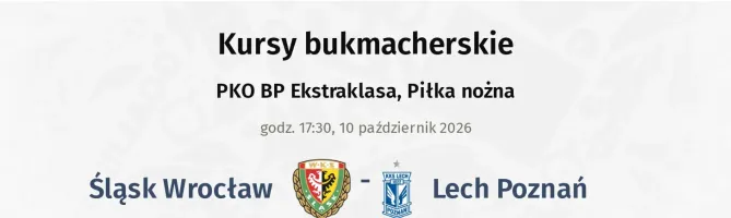 Śląsk Wrocław - Lech Poznań kursy bukmacherskie