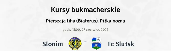 Slonim - FC Slutsk kursy bukmacherskie
