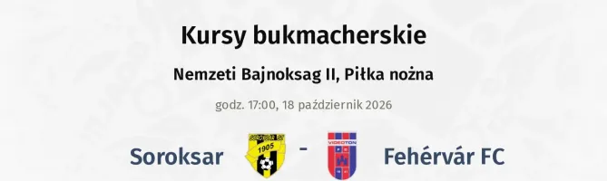 Soroksar - Fehérvár FC kursy bukmacherskie