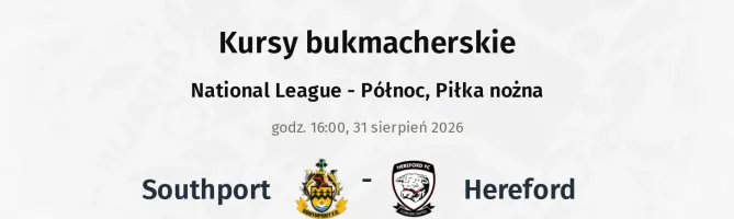 Southport - Hereford kursy bukmacherskie