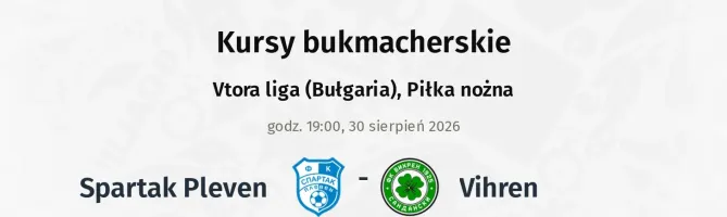 Spartak Pleven - Vihren kursy bukmacherskie