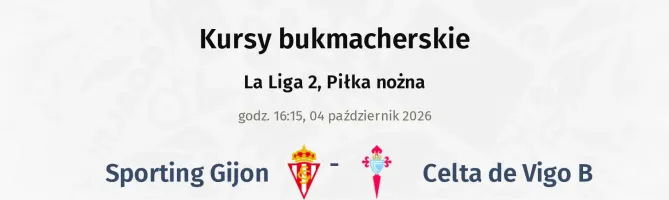 Sporting Gijon - Celta de Vigo B kursy bukmacherskie