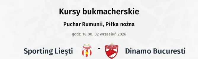 Sporting Lieşti - Dinamo Bucuresti kursy bukmacherskie