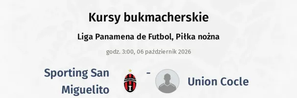 Sporting San Miguelito - Union Cocle kursy bukmacherskie