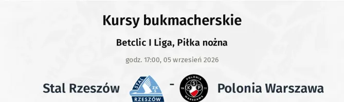 Stal Rzeszów - Polonia Warszawa kursy bukmacherskie