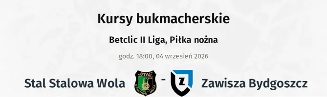 Stal Stalowa Wola - Zawisza Bydgoszcz kursy bukmacherskie