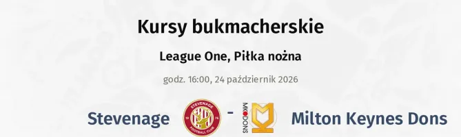 Stevenage - Milton Keynes Dons kursy bukmacherskie