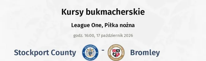 Stockport County - Bromley kursy bukmacherskie