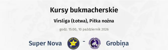 Super Nova - Grobiņa kursy bukmacherskie