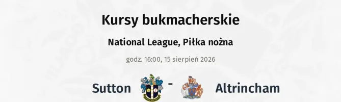 Sutton United - Altrincham kursy bukmacherskie
