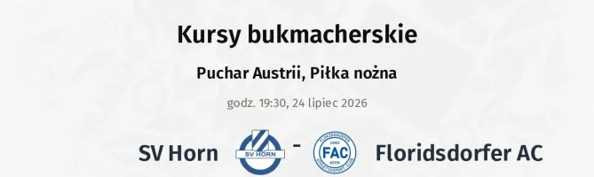 SV Horn - Floridsdorfer AC kursy bukmacherskie