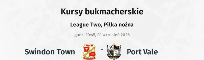 Swindon Town - Port Vale kursy bukmacherskie