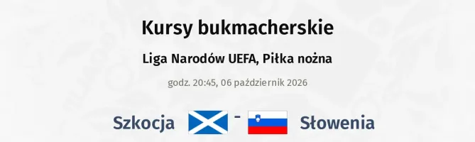 Szkocja - Słowenia kursy bukmacherskie