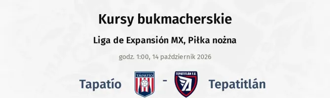 Tapatío - Tepatitlán kursy bukmacherskie