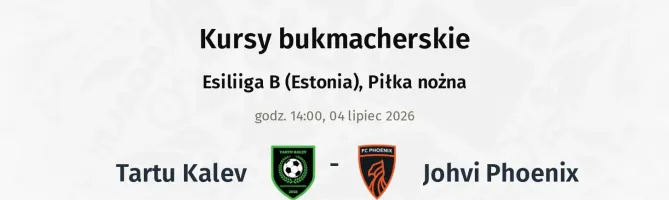 Tartu Kalev - Johvi Phoenix kursy bukmacherskie