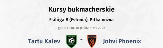 Tartu Kalev - Johvi Phoenix kursy bukmacherskie