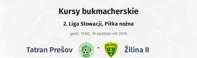 Tatran Prešov - Žilina II kursy bukmacherskie