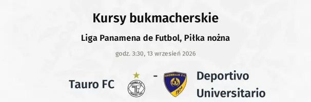 Tauro FC - Deportivo Universitario kursy bukmacherskie