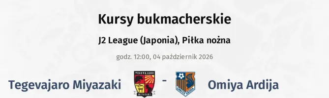Tegevajaro Miyazaki - Omiya Ardija kursy bukmacherskie